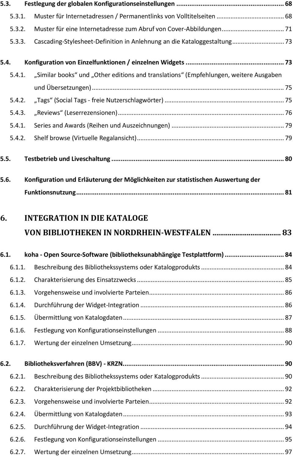 Konfiguration von Einzelfunktionen / einzelnen Widgets... 73 5.4.1. Similar books und Other editions and translations (Empfehlungen, weitere Ausgaben und Übersetzungen)... 75 5.4.2.