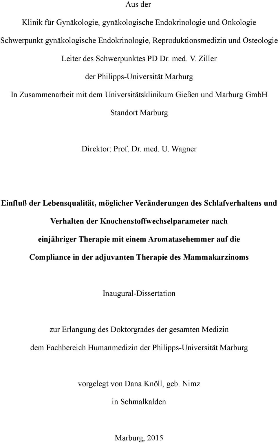 iversitätsklinikum Gießen und Marburg GmbH Standort Marburg Direktor: Prof. Dr. med. U.