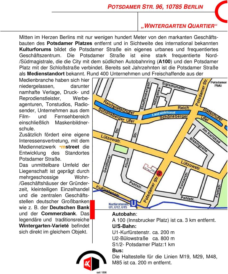 bildet die Potsdamer Straße ein eigenes urbanes und frequentiertes Geschäftszentrum.