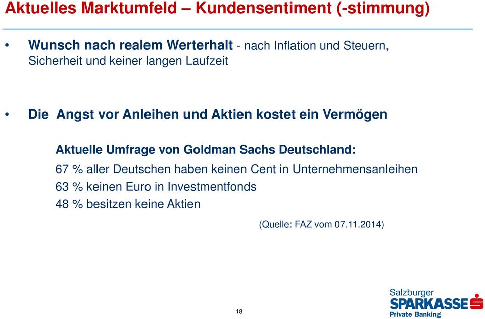 Aktuelle Umfrage von Goldman Sachs Deutschland: 67 % aller Deutschen haben keinen Cent in