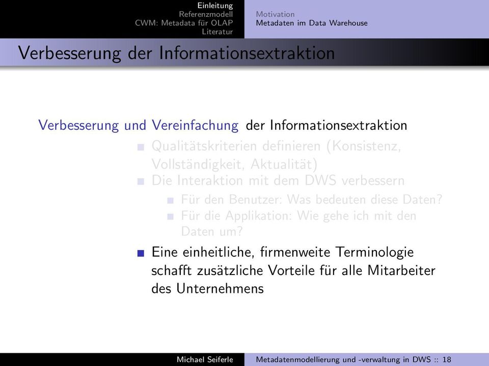 verbessern Für den Benutzer: Was bedeuten diese Daten? Für die Applikation: Wie gehe ich mit den Daten um?