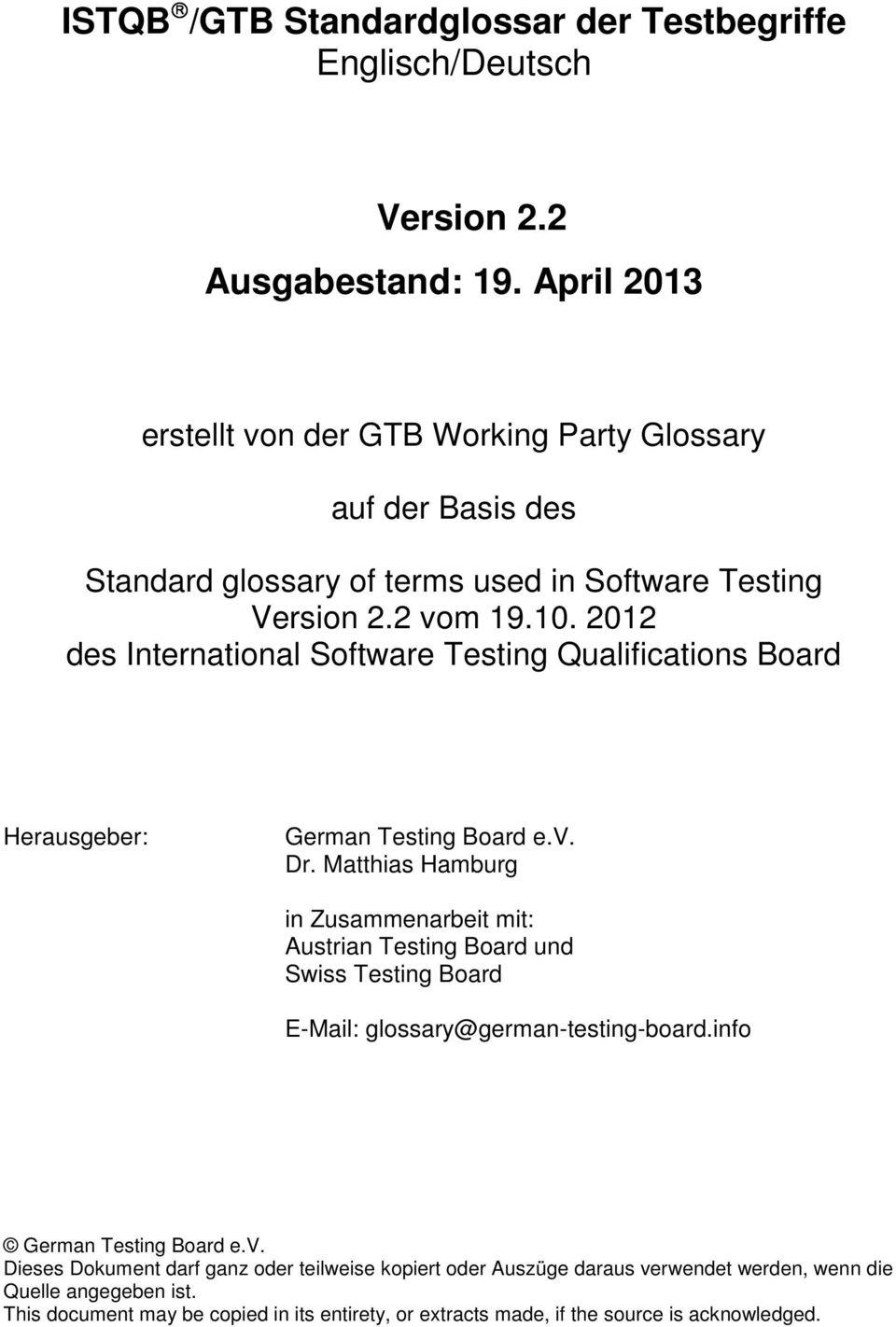 2012 des International Software Testing Qualifications Board Herausgeber: German Testing Board e.v. Dr.
