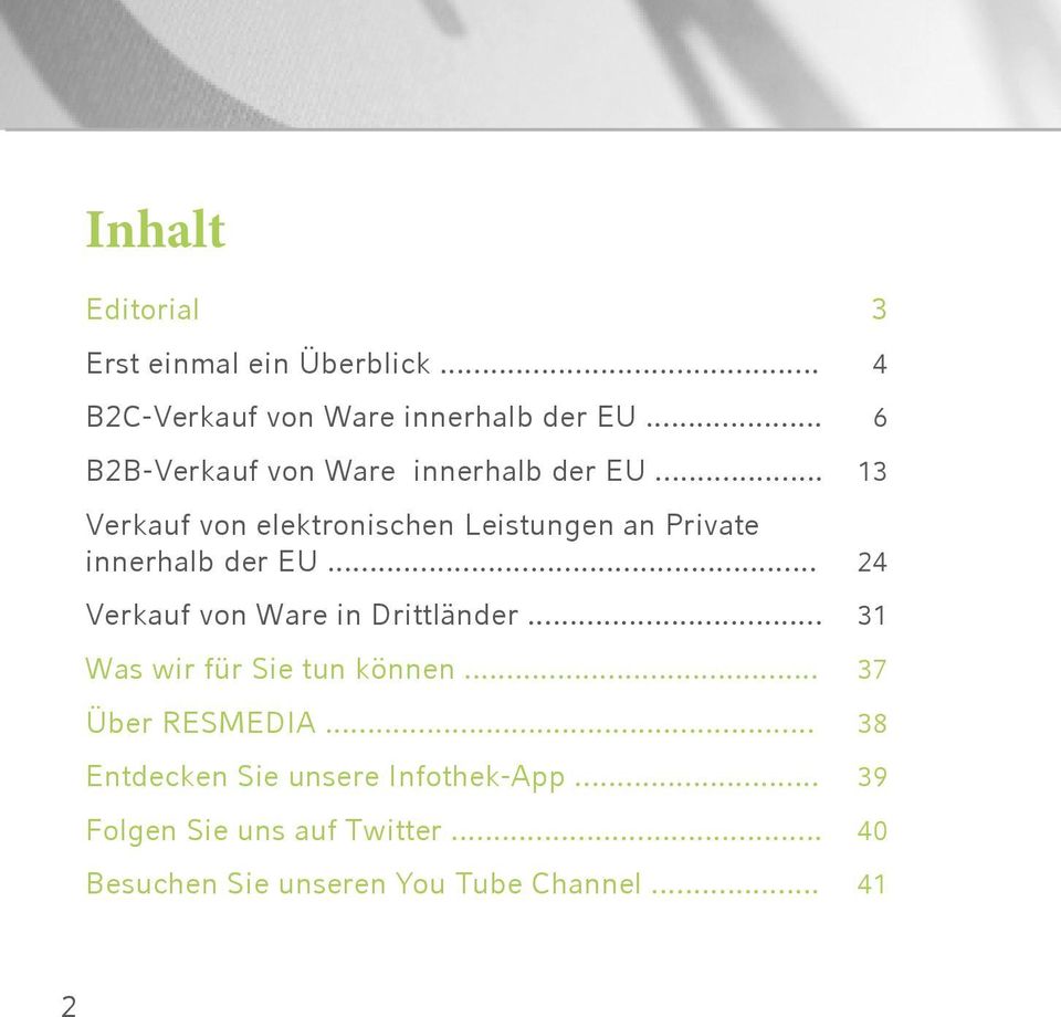 .. Verkauf von elektronischen Leistungen an Private innerhalb der EU... Verkauf von Ware in Drittländer.