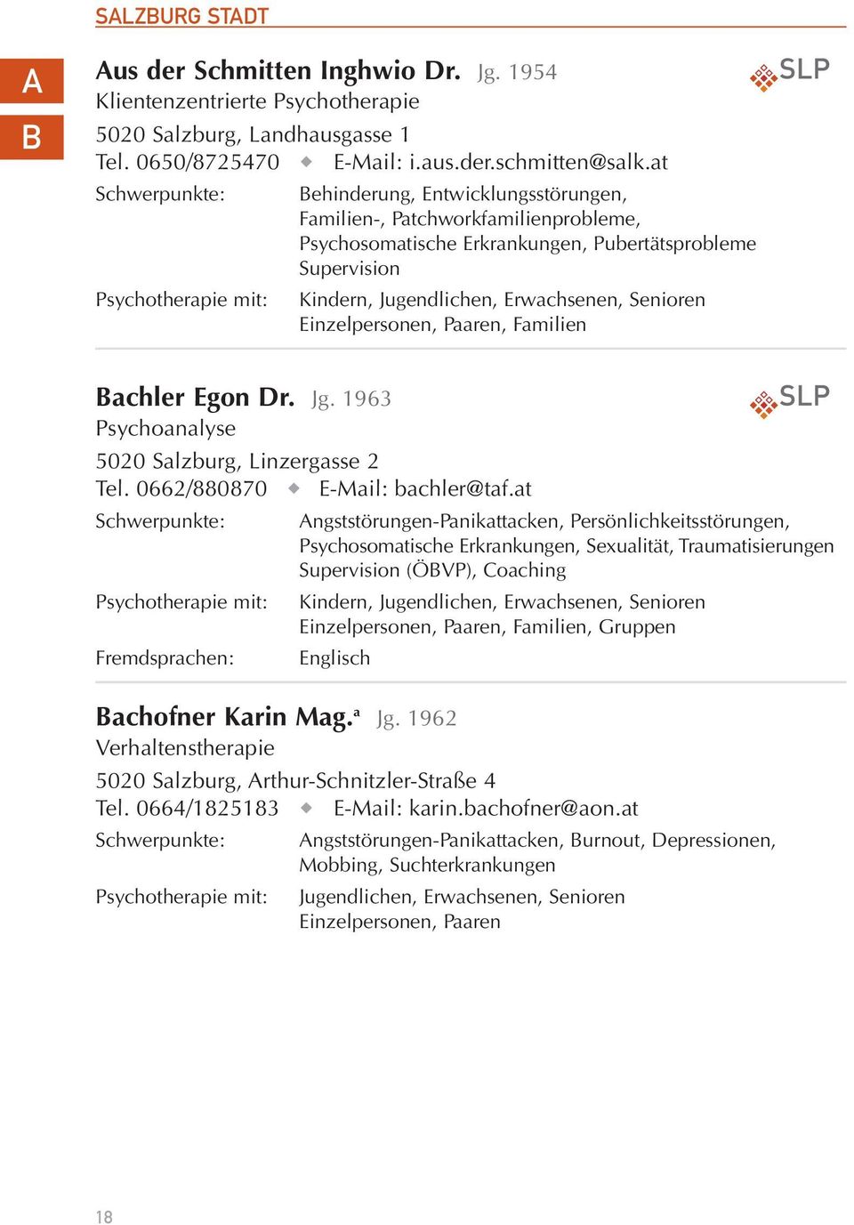 1963 Psychoanalyse 5020 Salzburg, Linzergasse 2 Tel. 0662/880870 E-Mail: bachler@taf.
