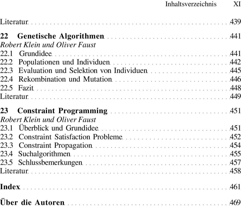 5 Fazit 448 Literatur 449 23 Constraint Programming 451 Robert Klein und Oliver Faust 23.1 Überblick und Grundidee 451 23.