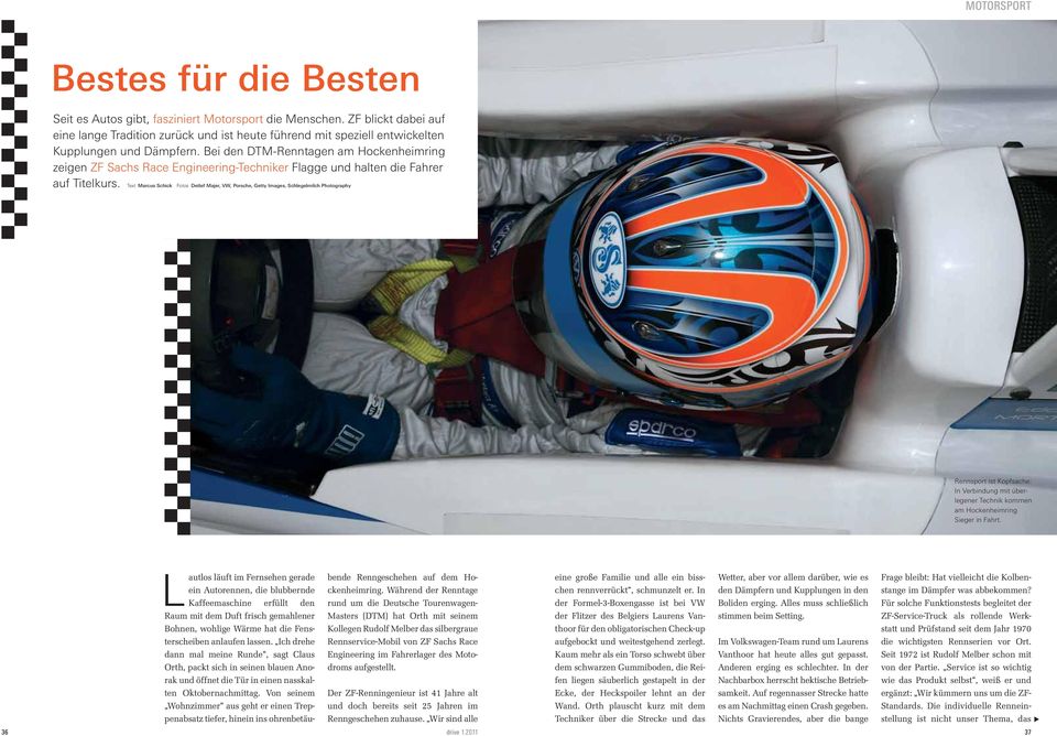 Bei den DTM-Renntagen am Hockenheimring zeigen ZF Sachs Race Engineering-Techniker Flagge und halten die Fahrer auf Titelkurs.