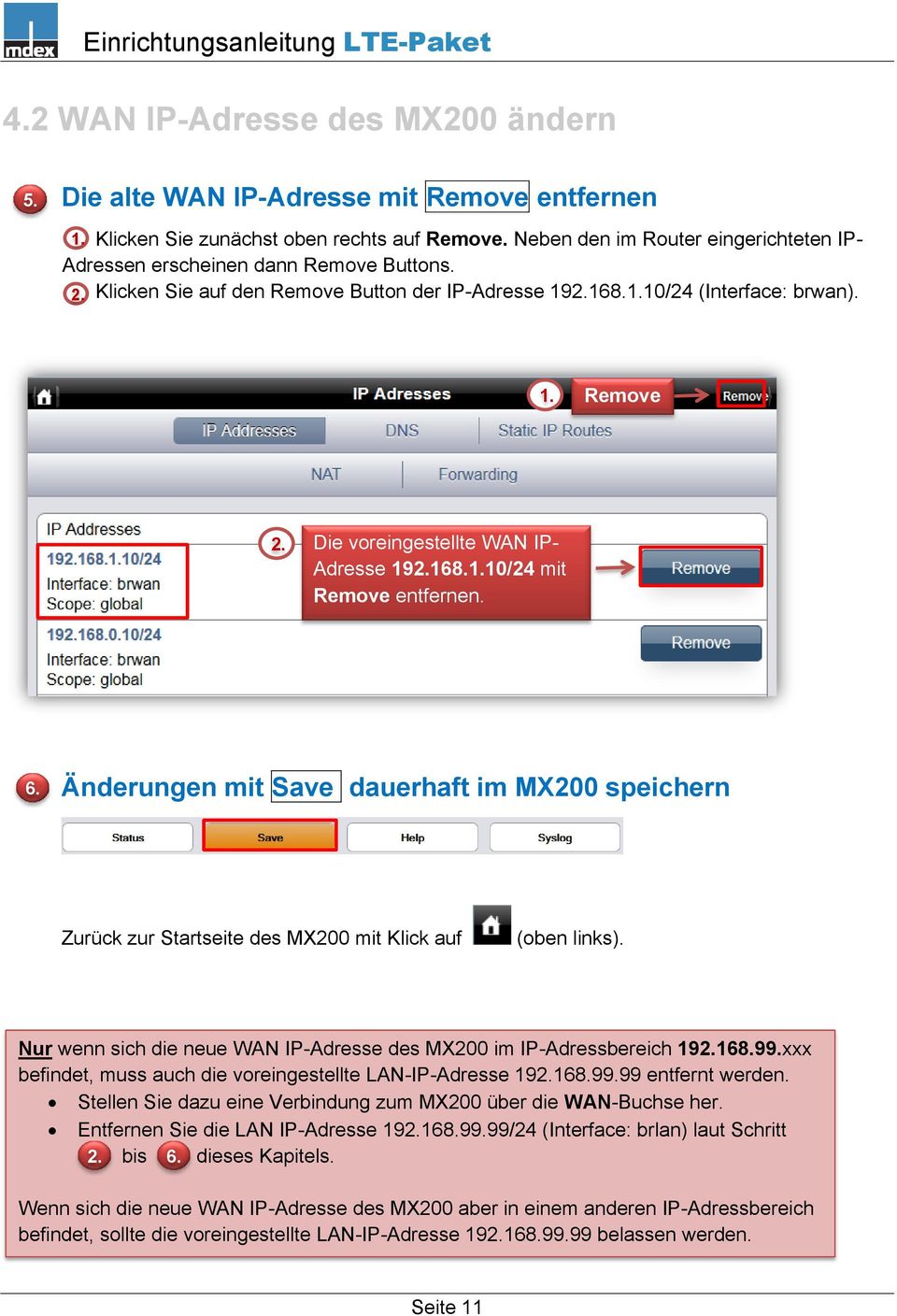 1.10/24 mit Remove entfernen. 6. Änderungen mit Save dauerhaft im MX200 speichern Zurück zur Startseite des MX200 mit Klick auf (oben links).