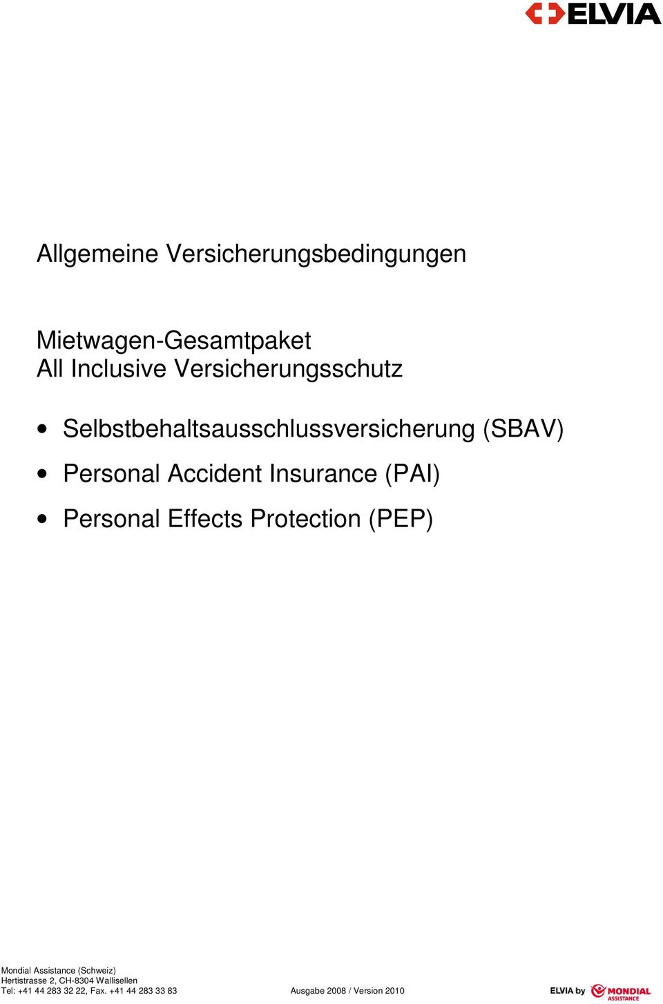 Insurance (PAI) Personal Effects Protection (PEP) Mondial Assistance (Schweiz)