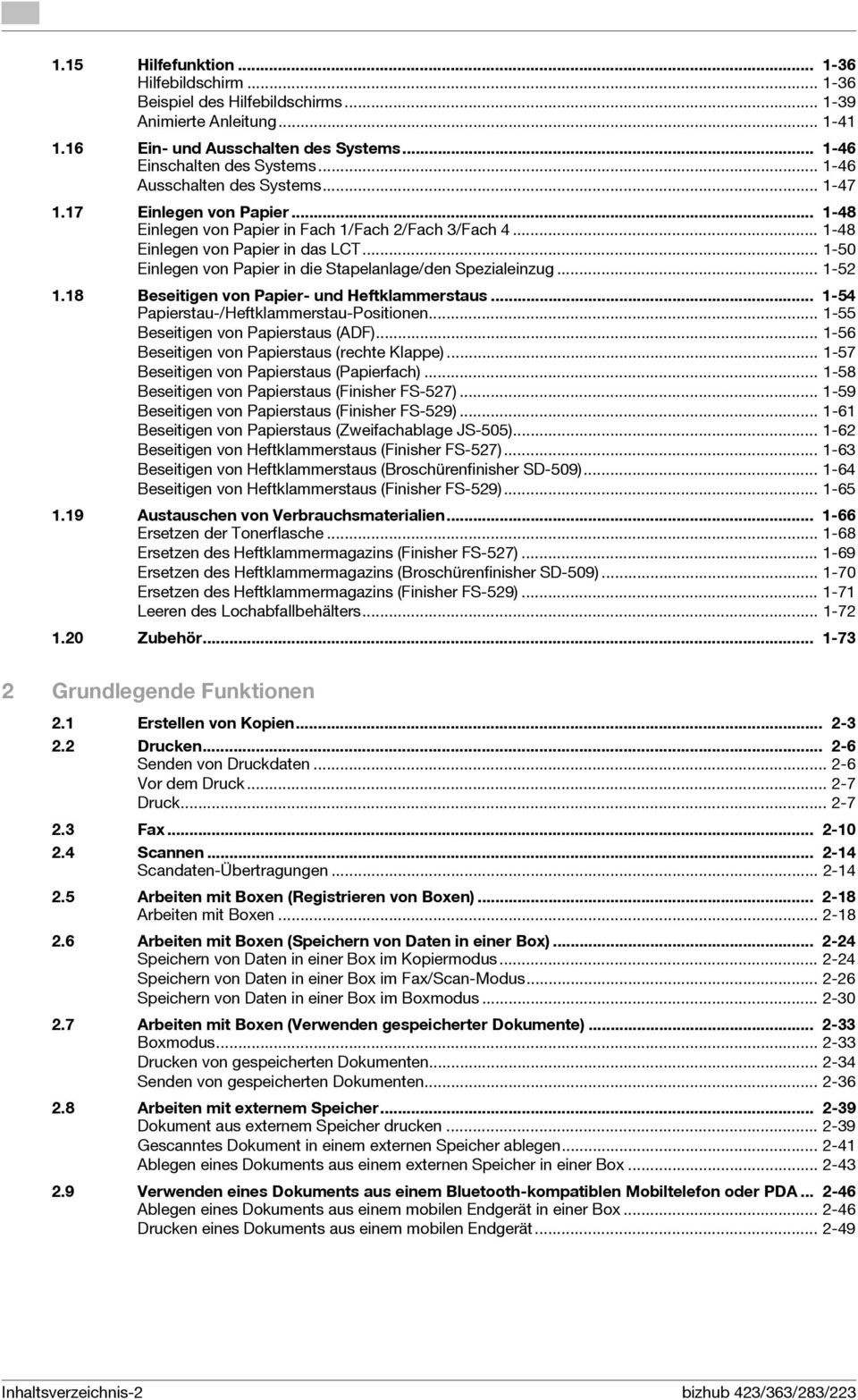 .. -50 Einlegen von Papier in die Stapelanlage/den Spezialeinzug... -52.8 Beseitigen von Papier- und Heftklammerstaus... -54 Papierstau-/Heftklammerstau-Positionen.