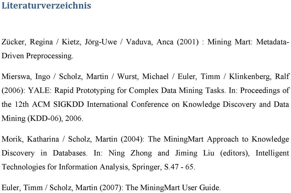 In: Proceedings of the 12th ACM SIGKDD International Conference on Knowledge Discovery and Data Mining (KDD-06), 2006.