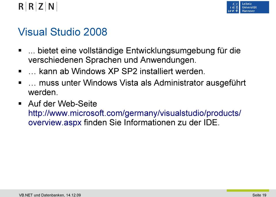 kann ab Windows XP SP2 installiert werden.