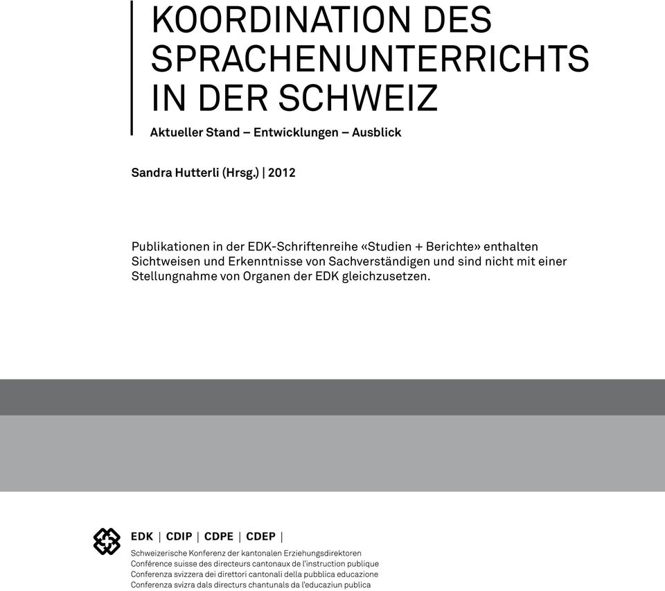) 2012 Publikationen in der EDK-Schriftenreihe «Studien + Berichte» enthalten