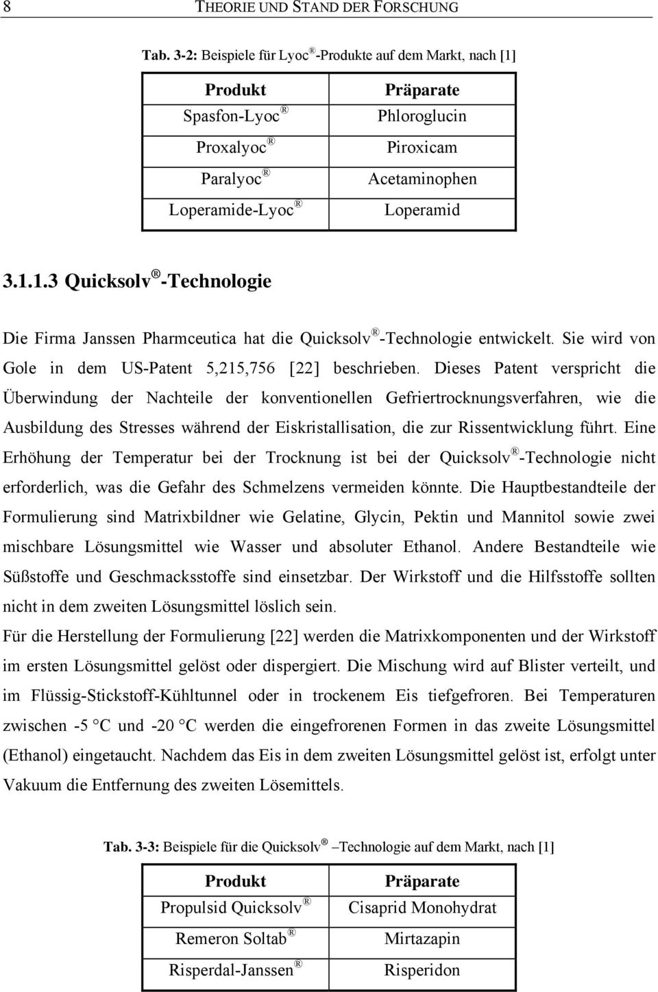 Sie wird von Gole in dem US-Patent 5,215,756 [22] beschrieben.