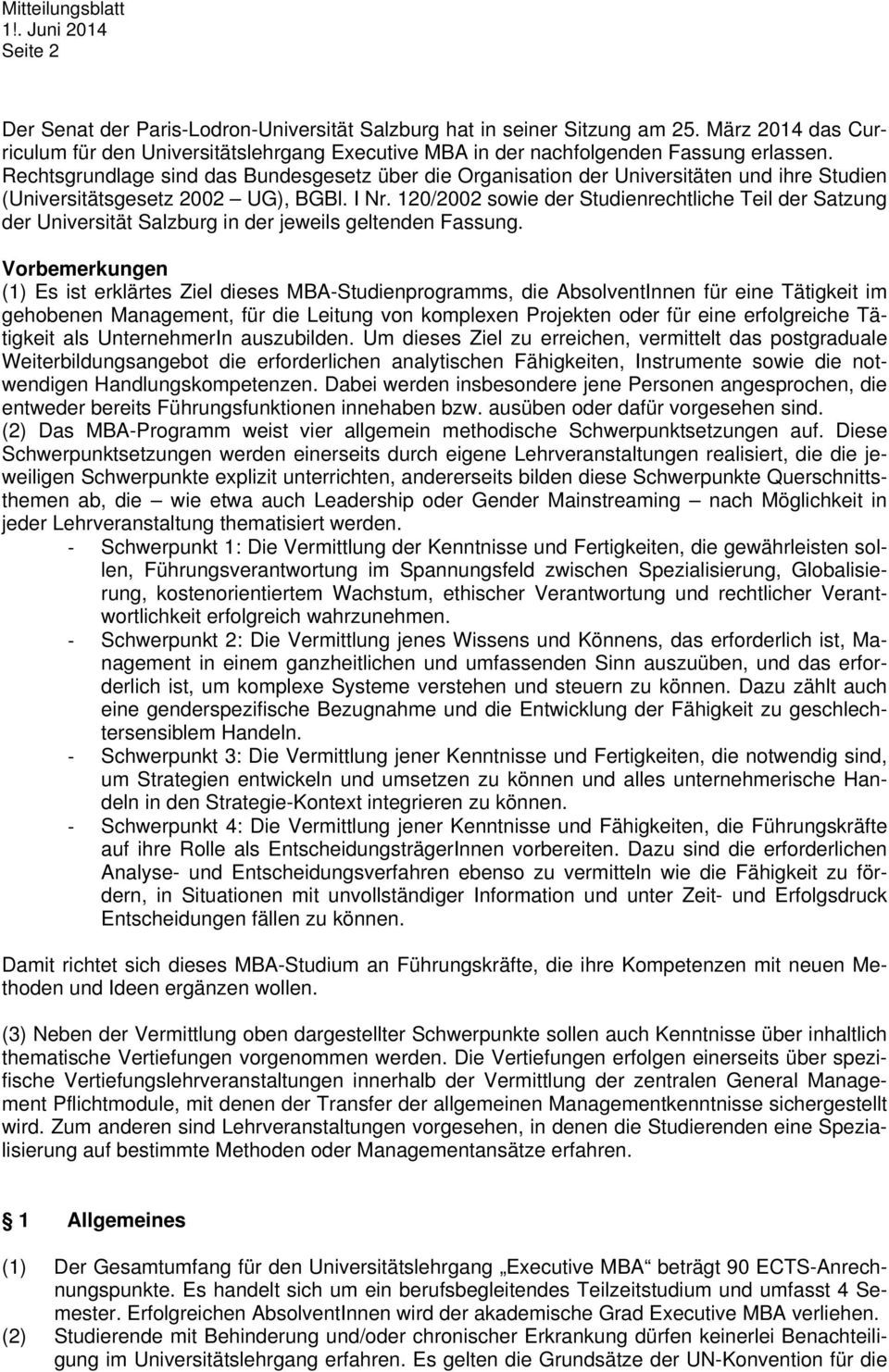 120/2002 sowie der Studienrechtliche Teil der Satzung der Universität Salzburg in der jeweils geltenden Fassung.