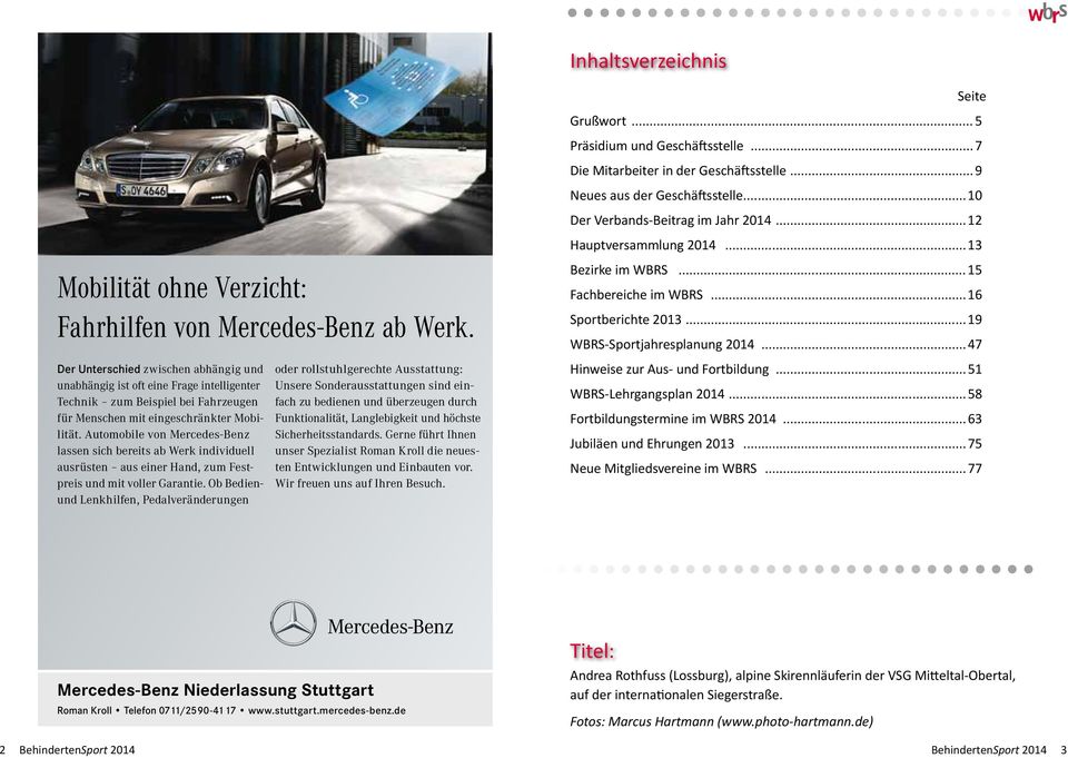 Automobile von Mercedes-Benz lassen sich bereits ab Werk individuell ausrüsten aus einer Hand, zum Festpreis und mit voller Garantie.