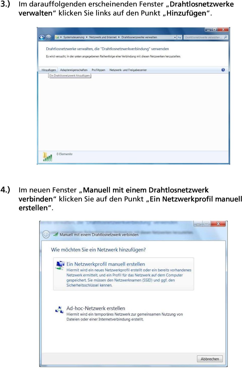 4.) Im neuen Fenster Manuell mit einem Drahtlosnetzwerk