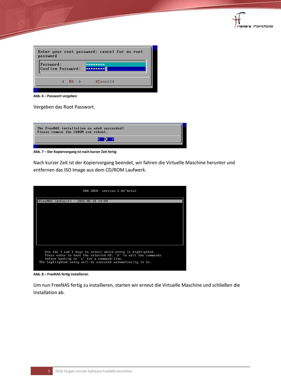 Virtuelle Maschine herunter und entfernen das ISO Image aus dem CD/ROM Laufwerk. Abb.