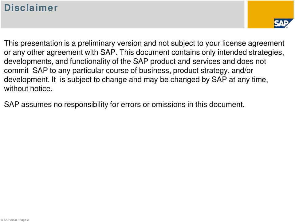 commit SAP to any particular course of business, product strategy, and/or development.