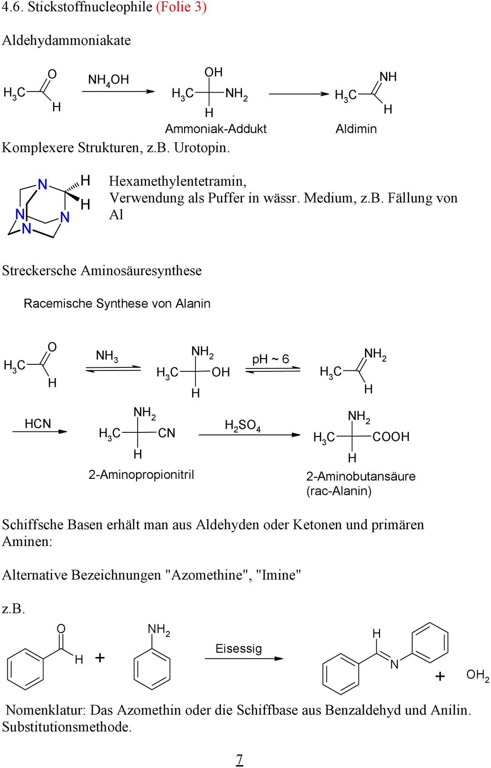 Fällung von Al Streckersche Aminosäuresynthese acemische Synthese von Alanin 3 3 2 3 p ~ 6 2 3 2 3 2-Aminopropionitril 2 S 4 2 3 2-Aminobutansäure