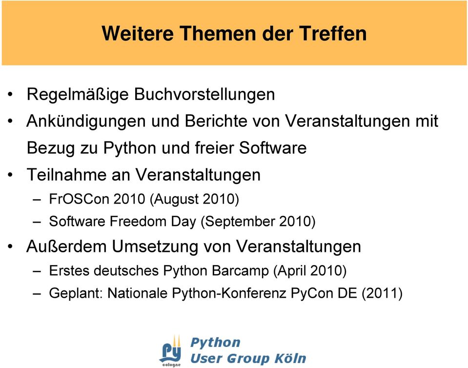 2010 (August 2010) Software Freedom Day (September 2010) Außerdem Umsetzung von
