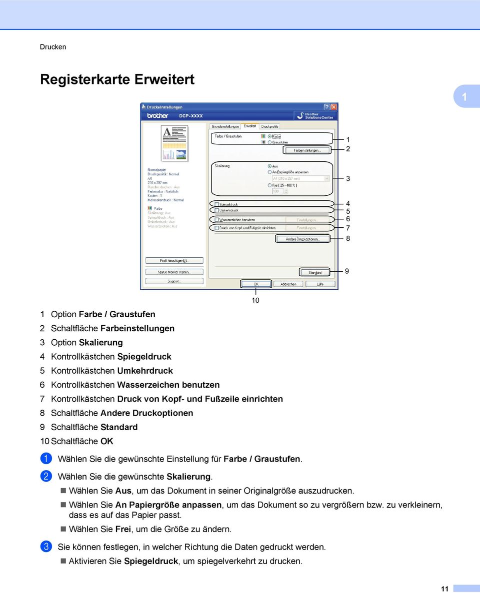 gewünschte Einstellung für Farbe / Graustufen. b Wählen Sie die gewünschte Skalierung. Wählen Sie Aus, um das Dokument in seiner Originalgröße auszudrucken.