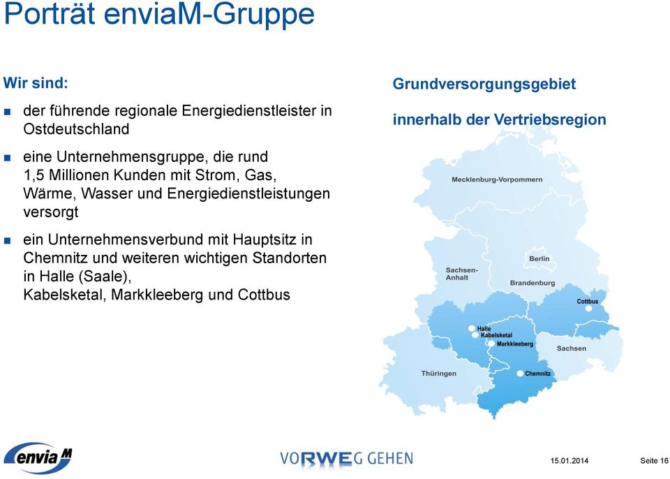 Energiedienstleistungen versorgt ein Unternehmensverbund mit Hauptsitz in Chemnitz und weiteren