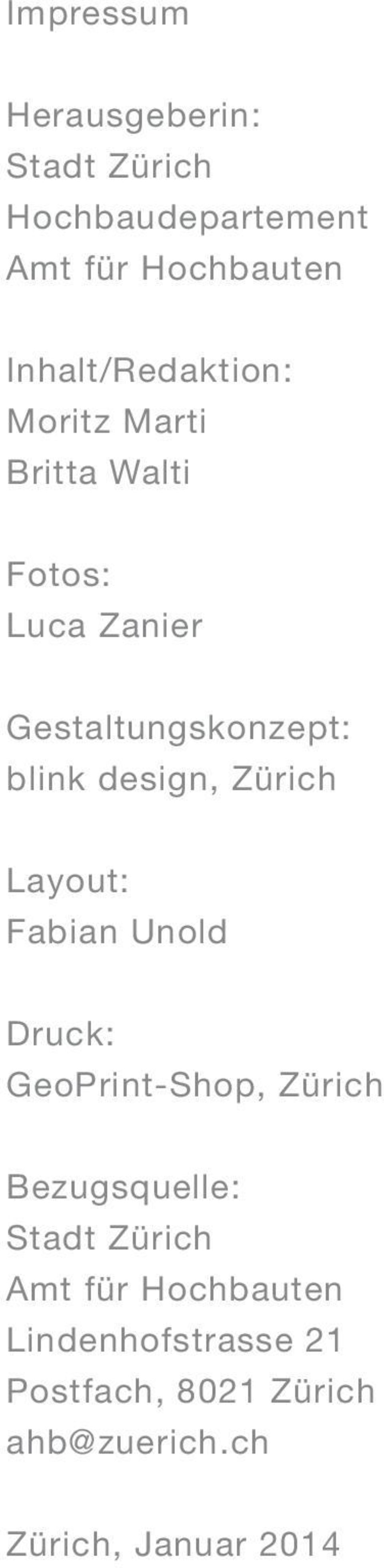 blink design, Zürich Layout: Fabian Unold Druck: GeoPrint-Shop, Zürich Bezugsquelle: