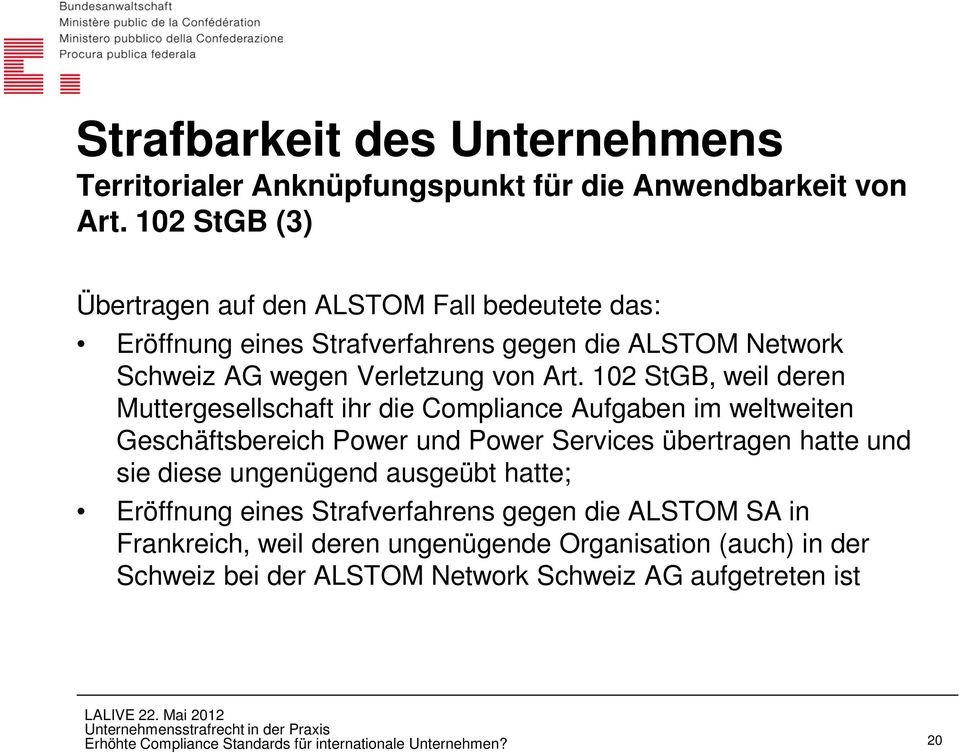 Art. 102 StGB, weil deren Muttergesellschaft ihr die Compliance Aufgaben im weltweiten Geschäftsbereich Power und Power Services übertragen hatte und