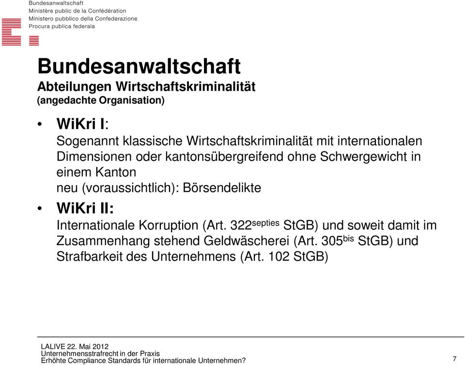Kanton neu (voraussichtlich): Börsendelikte WiKri II: Internationale Korruption (Art.
