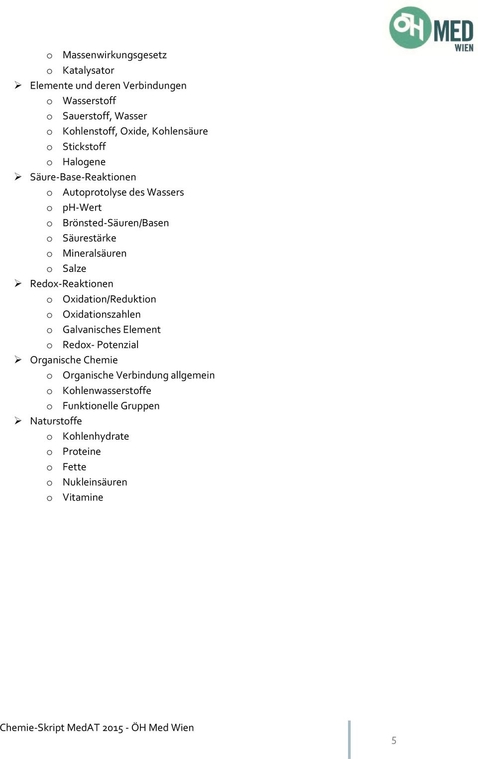 o Salze Redox-Reaktionen o xidation/reduktion o xidationszahlen o Galvanisches Element o Redox- Potenzial rganische Chemie o rganische