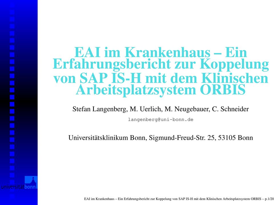 Schneider langenberg@uni-bonn.de Universitätsklinikum Bonn, Sigmund-Freud-Str.