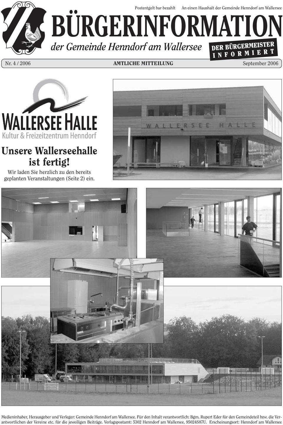 Wir laden Sie herzlich zu den bereits geplanten Veranstaltungen (Seite 2) ein. Medieninhaber, Herausgeber und Verleger: Gemeinde Henndorf am Wallersee.