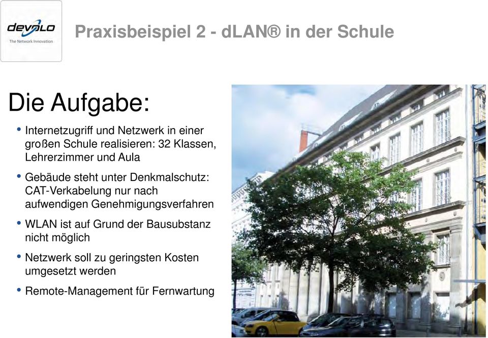 Denkmalschutz: CAT-Verkabelung nur nach aufwendigen Genehmigungsverfahren WLAN ist auf Grund