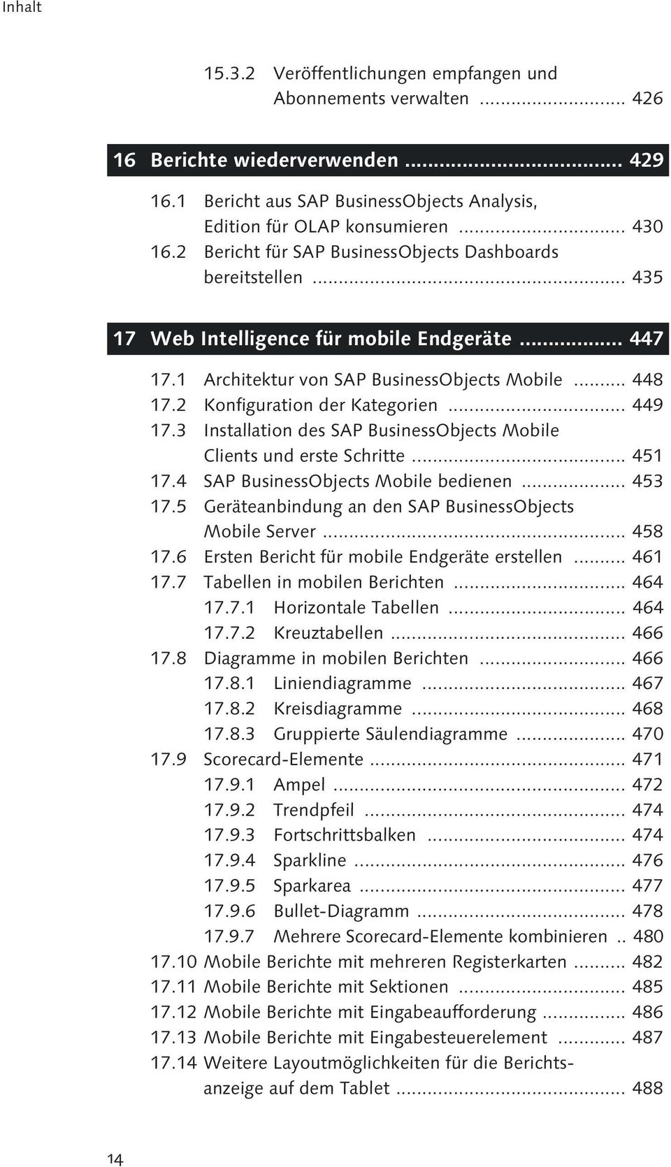2 Konfiguration der Kategorien... 449 17.3 Installation des SAP BusinessObjects Mobile Clients und erste Schritte... 451 17.4 SAP BusinessObjects Mobile bedienen... 453 17.