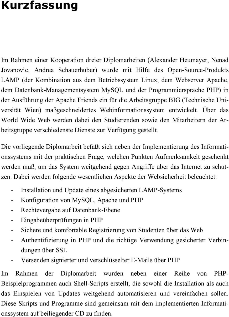 Universität Wien) maßgeschneidertes Webinformationssystem entwickelt.