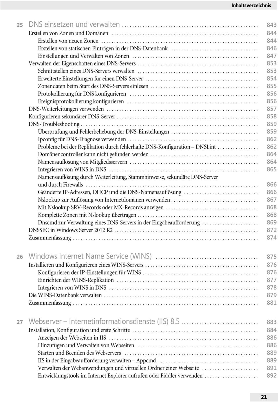 ................................................ 847 Verwalten der Eigenschaften eines DNS-Servers............................................... 853 Schnittstellen eines DNS-Servers verwalten.