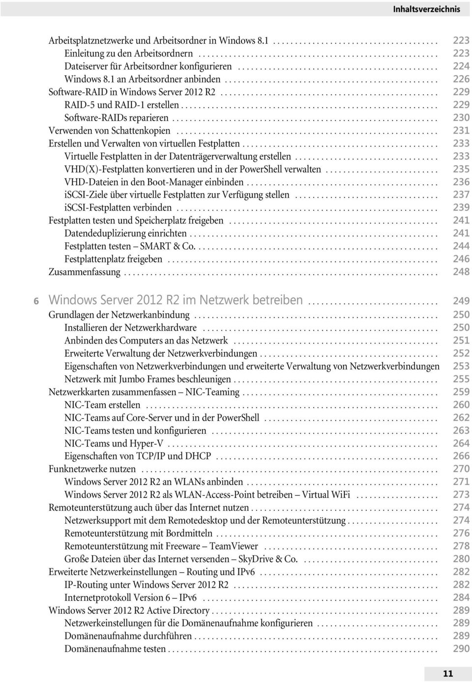 ................................................. 229 RAID-5 und RAID-1 erstellen........................................................... 229 Software-RAIDs reparieren.