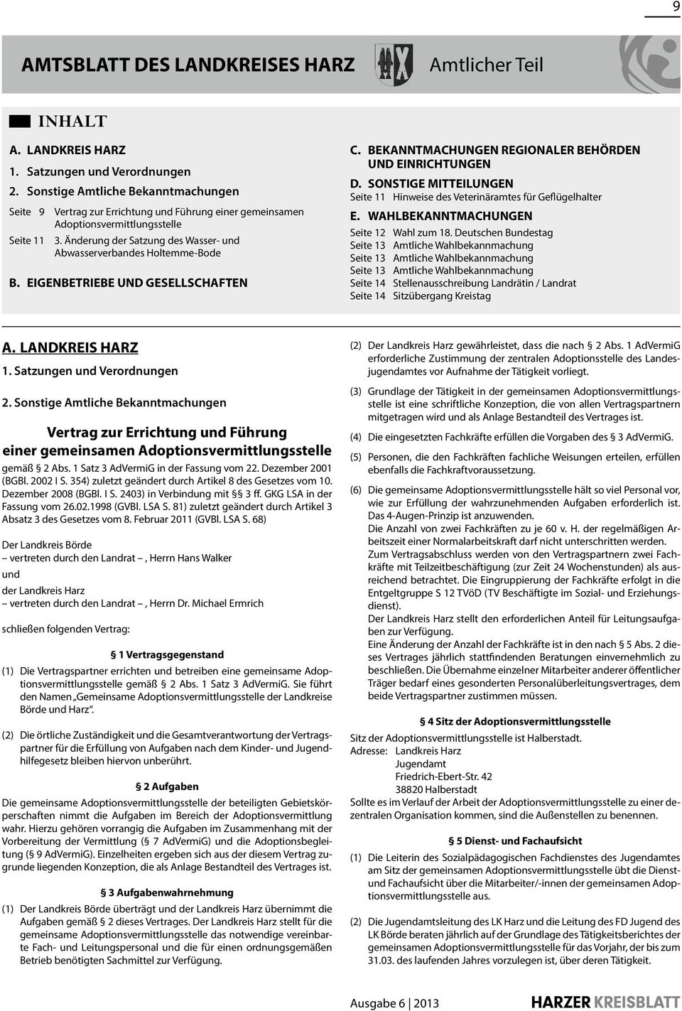 Änderung der Satzung des Wasser- und Abwasserverbandes Holtemme-Bode B. EIGENBETRIEBE UND GESELLSCHAFTEN C. BEKANNTMACHUNGEN REGIONALER BEHÖRDEN UND EINRICHTUNGEN D.