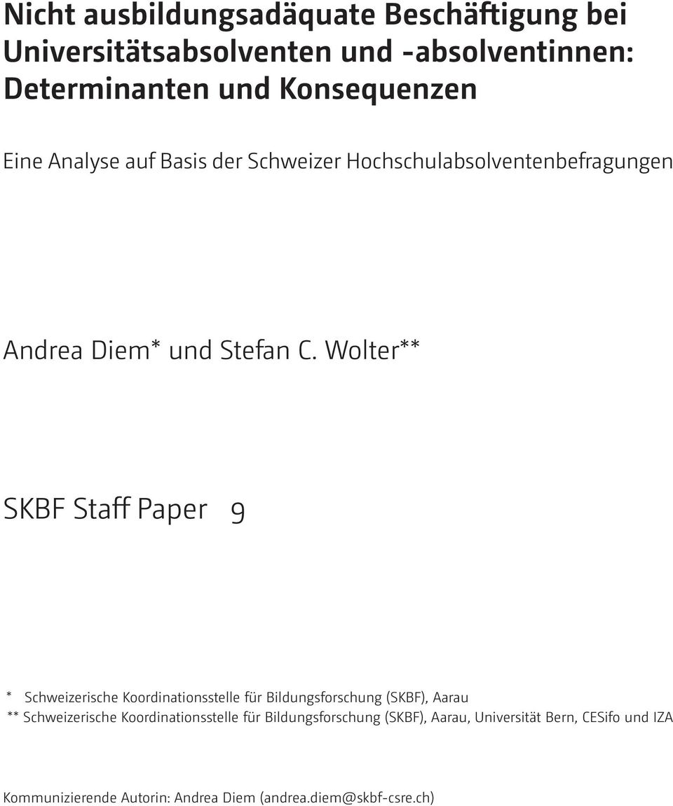 Wolter** SKBF Staff Paper 9 * Schweizerische Koordinationsstelle für Bildungsforschung (SKBF), Aarau ** Schweizerische