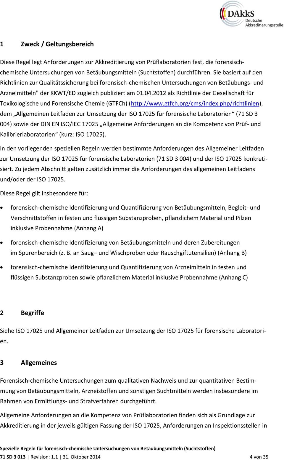 2012 als Richtlinie der Gesellschaft für Toxikologische und Forensische Chemie (GTFCh) (http://www.gtfch.org/cms/index.