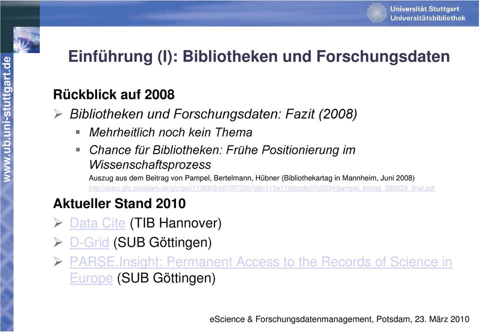 (Bibliothekartag in Mannheim, Juni 2008) http://edoc.gfz-potsdam.