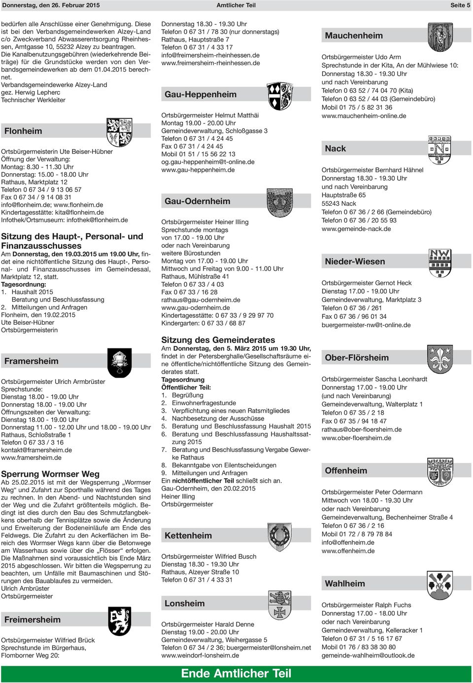 Die Kanalbenutzungsgebühren (wiederkehrende Beiträge) für die Grundstücke werden von den Verbandsgemeindewerken ab dem 01.04.2015 berechnet. Verbandsgemeindewerke Alzey-Land gez.