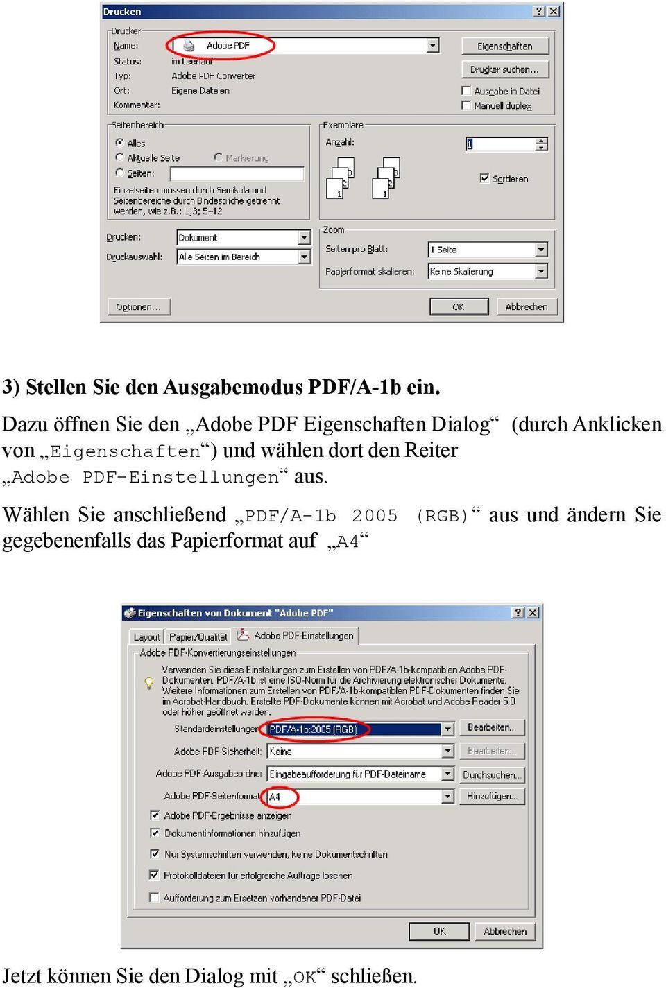 Eigenschaften ) und wählen dort den Reiter Adobe PDF-Einstellungen aus.