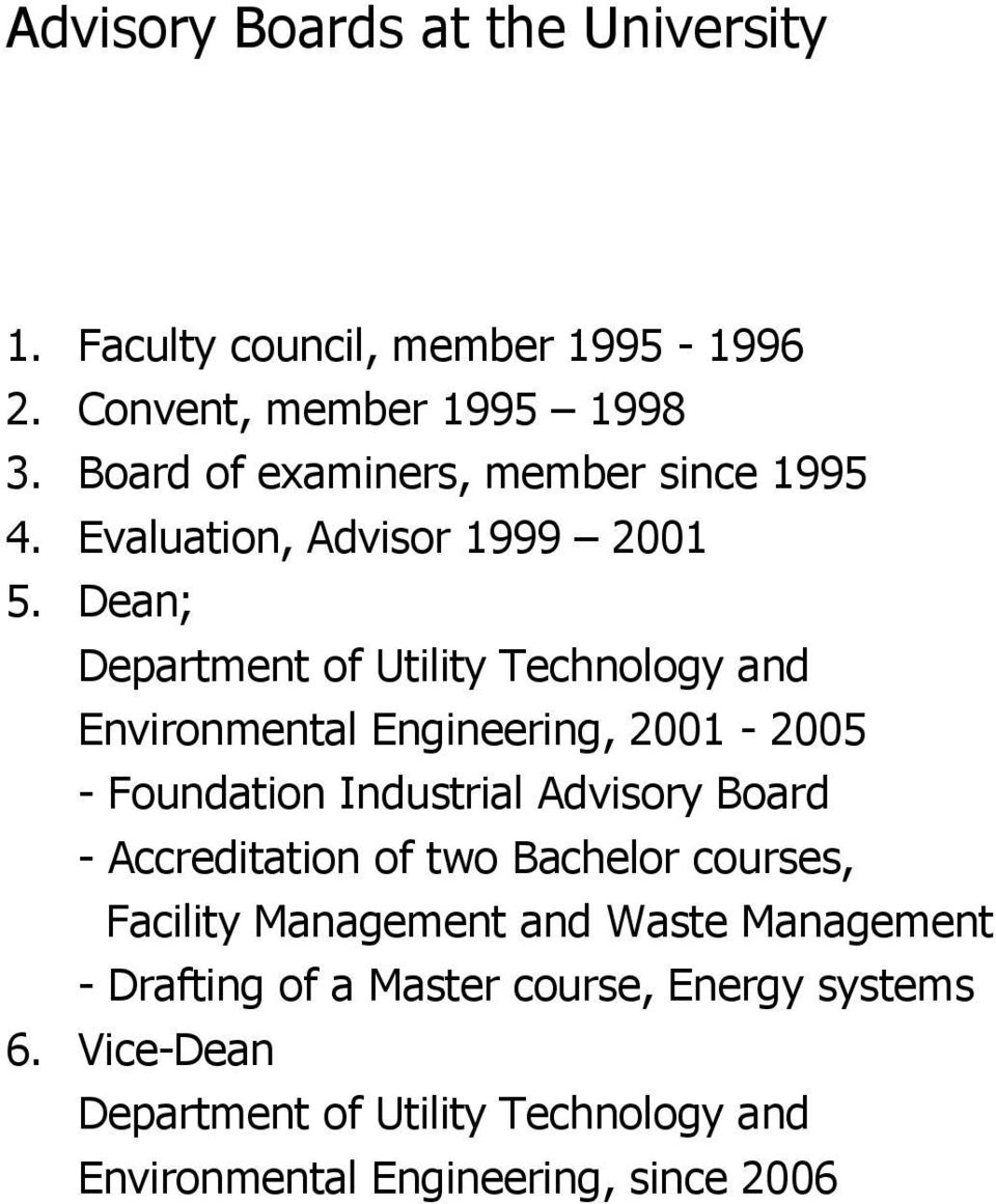 Dean; Department of Utility Technology and Environmental Engineering, 2001-2005 - Foundation Industrial Advisory Board -