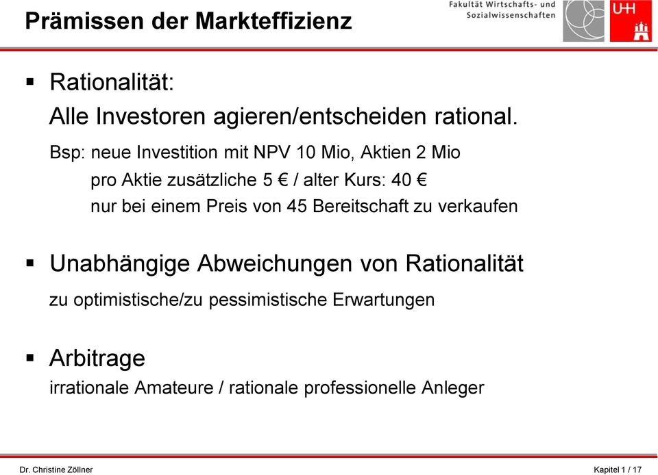 einem Preis von 45 Bereitschaft zu verkaufen Unabhängige Abweichungen von Rationalität zu