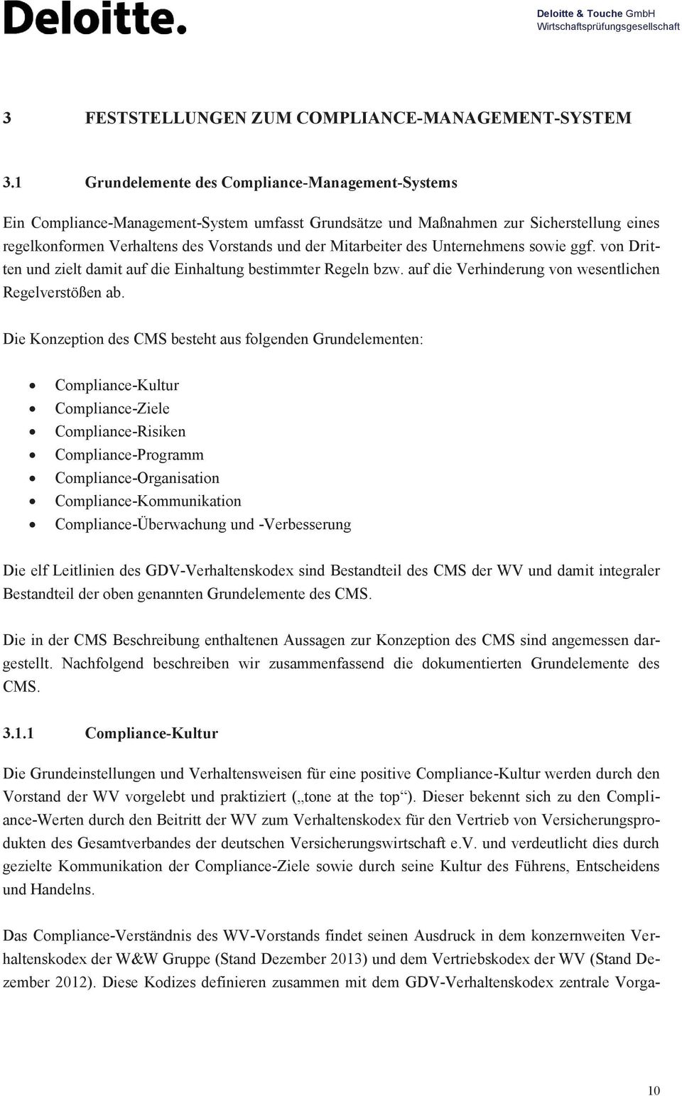 Mitarbeiter des Unternehmens sowie ggf. von Dritten und zielt damit auf die Einhaltung bestimmter Regeln bzw. auf die Verhinderung von wesentlichen Regelverstößen ab.