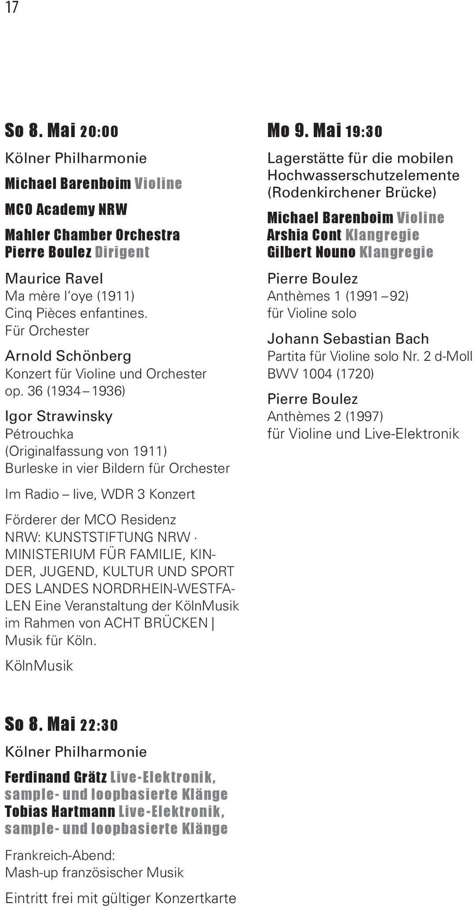 36 (1934 1936) Igor Strawinsky Pétrouchka (Originalfassung von 1911) Burleske in vier Bildern für Orchester Im Radio live, WDR 3 Konzert Förderer der MCO Residenz NRW: KUNSTSTIFTUNG NRW MINISTERIUM