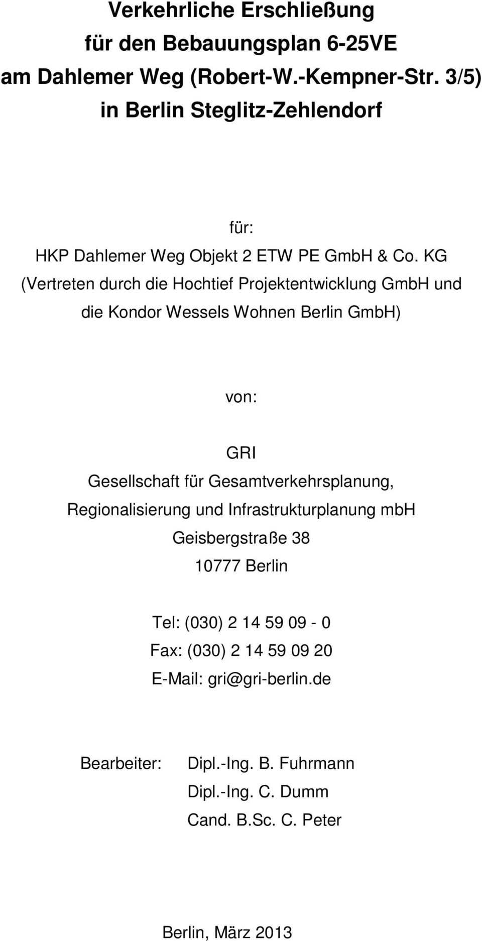 KG (Vertreten durch die Hochtief Projektentwicklung GmbH und die Kondor Wessels Wohnen Berlin GmbH) von: GRI Gesellschaft für
