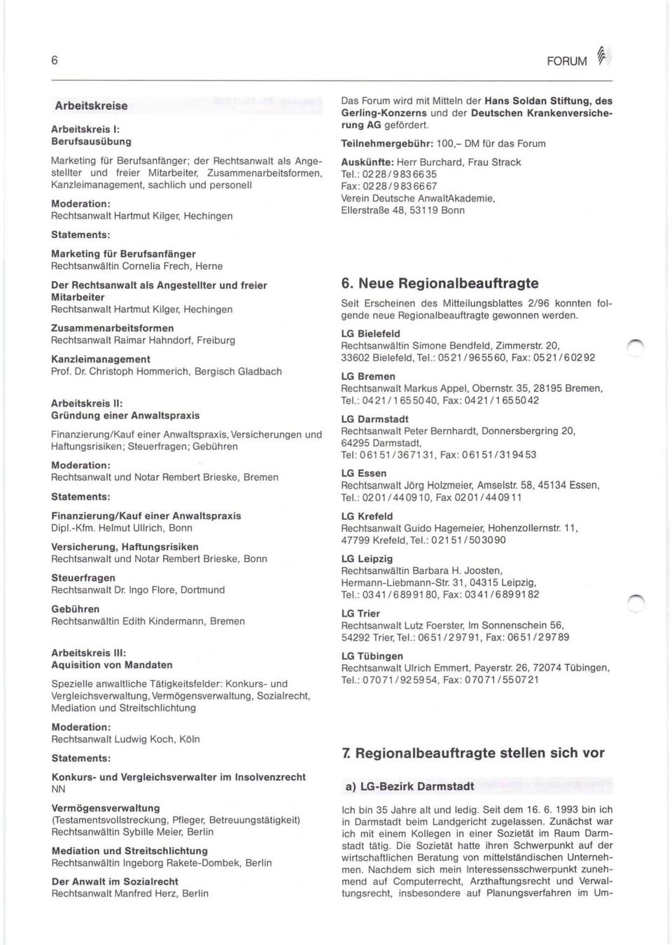 Rechtsanwalt Hartmut Kilger, Hechingen Zusammenarbeitsformen Rechtsanwalt Raimar Hahndorf, Freiburg Kanzleimanagement Prof. Dr.