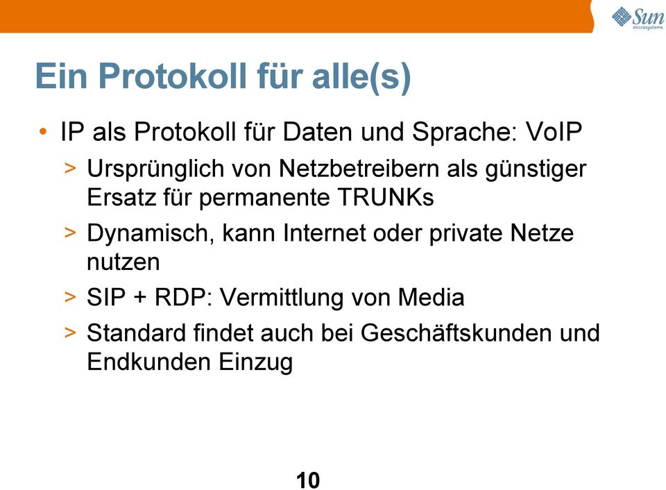 > Dynamisch, kann Internet oder private Netze nutzen > SIP + RDP: